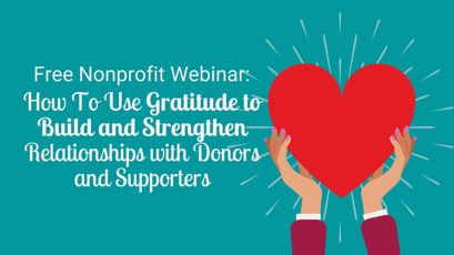 Use Gratitude to Build and Strengthen Relationships with Donors