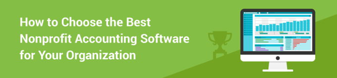 How to Choose the Best Nonprofit Accounting Software for Your Organization