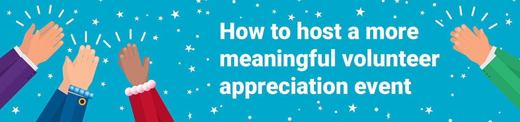 How-to-host-a-more-meaningful-volunteer-appreciation-event_Header_CharityHowTo