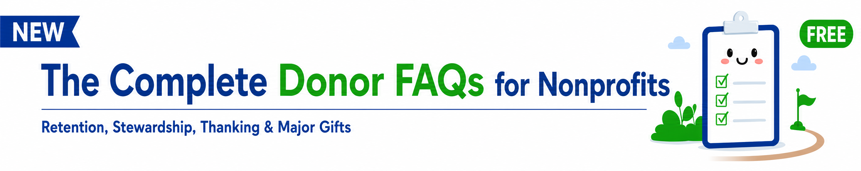 The Complete Donor FAQs for Nonprofits: 150+ free expert answers on donor retention, stewardship, thanking donors, and major gifts