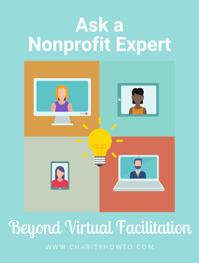 Ask a Nonprofit Expert Beyond Virtual Facilitation Maximize Engagement